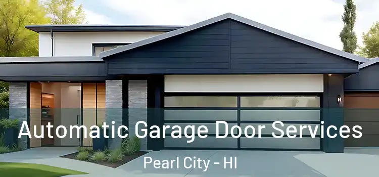  Automatic Garage Door Services Pearl City - HI