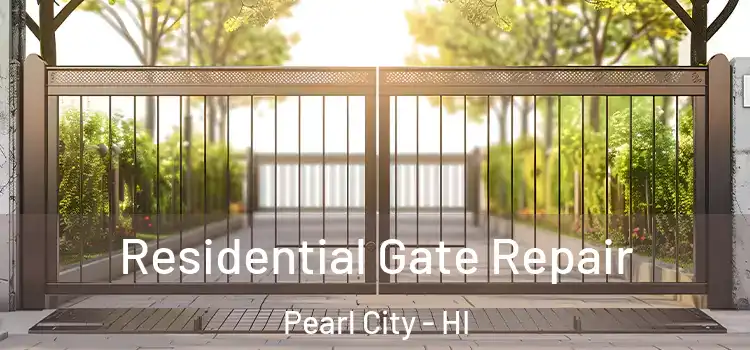 Residential Gate Repair Pearl City - HI