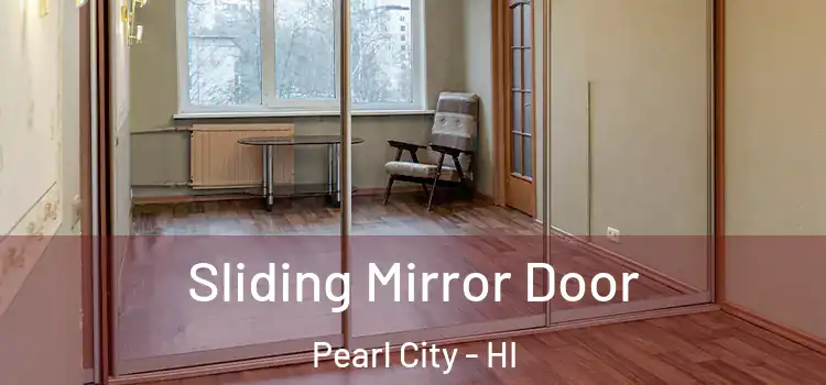  Sliding Mirror Door Pearl City - HI