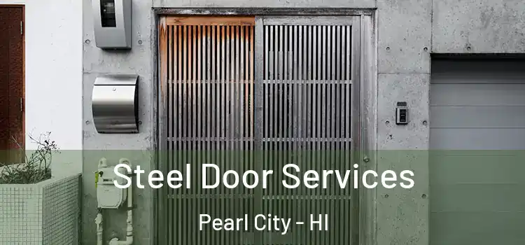 Steel Door Services Pearl City - HI